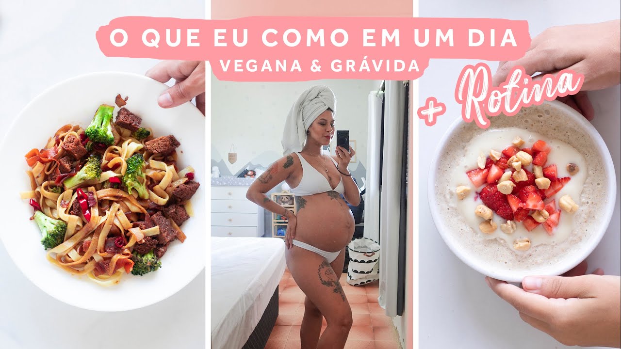 O QUE EU COMO EM UM DIA - VEGANA E GRÁVIDA #16