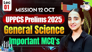UPPCS Prelims 2025 | General Science Important MCQs | Lecture 1 | By Muskaan Ma’am | StudyIQ UPPCS