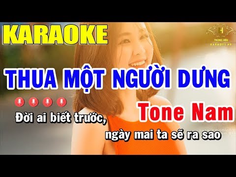 Karaoke Thua Một Người Dưng Tone Nam Nhạc Sống | Trọng Hiếu