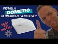 Installing a Dometic Ultra-Breeze RV Vent Cover