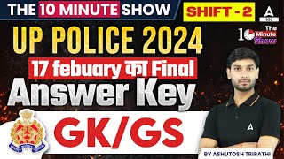 UP Police GK GS Shift 2 Paper 2024 | UP Police Answer Key 2024 | The 10 Minute Show by Ashutosh Sir