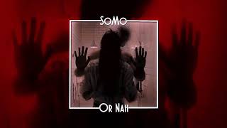 Or Nah  SoMo // Slowed, Reverb + Bass Boosted