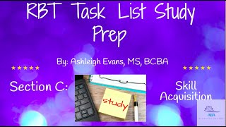 RBT Study Prep- Section C Skill Acquisition