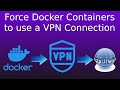 Force Docker containers to use a VPN for web connections with confidence! Open Source & Self Hosted image