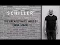 Capture de la vidéo Schiller  //  The Greatest Hits, Part 2 (1999 - 2020)
