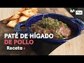 Paté de hígado de pollo: Piqueo | Cocina en un Toque