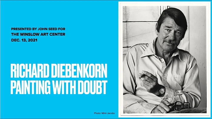 Richard Diebenkorn: Painting with Doubt - Presente...