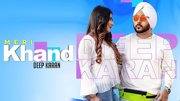 Meri Khand | Deep Karan | New Punjabi Song 2019 | Latest Punjabi Songs | Punjabi Music | Gabruu