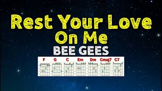 Rest Your Love On Me - Bee Gees: Lyrics \& Chords