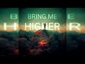 Bring me higher  itsnono