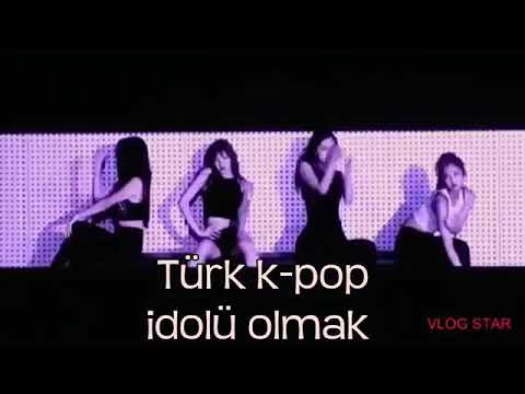 Türk Kpop idolü Olmak Blackpınk (Açıklama)