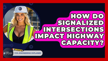 How Do Signalized Intersections Impact Highway Capacity? - Civil Engineering Explained