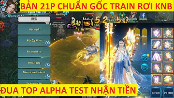 VLTK Mobile Lậu 21 Phái đầu tiên có Đua Top Alpha Test nhận tiền cực dễ - Bản chuẩn gốc Không Mod