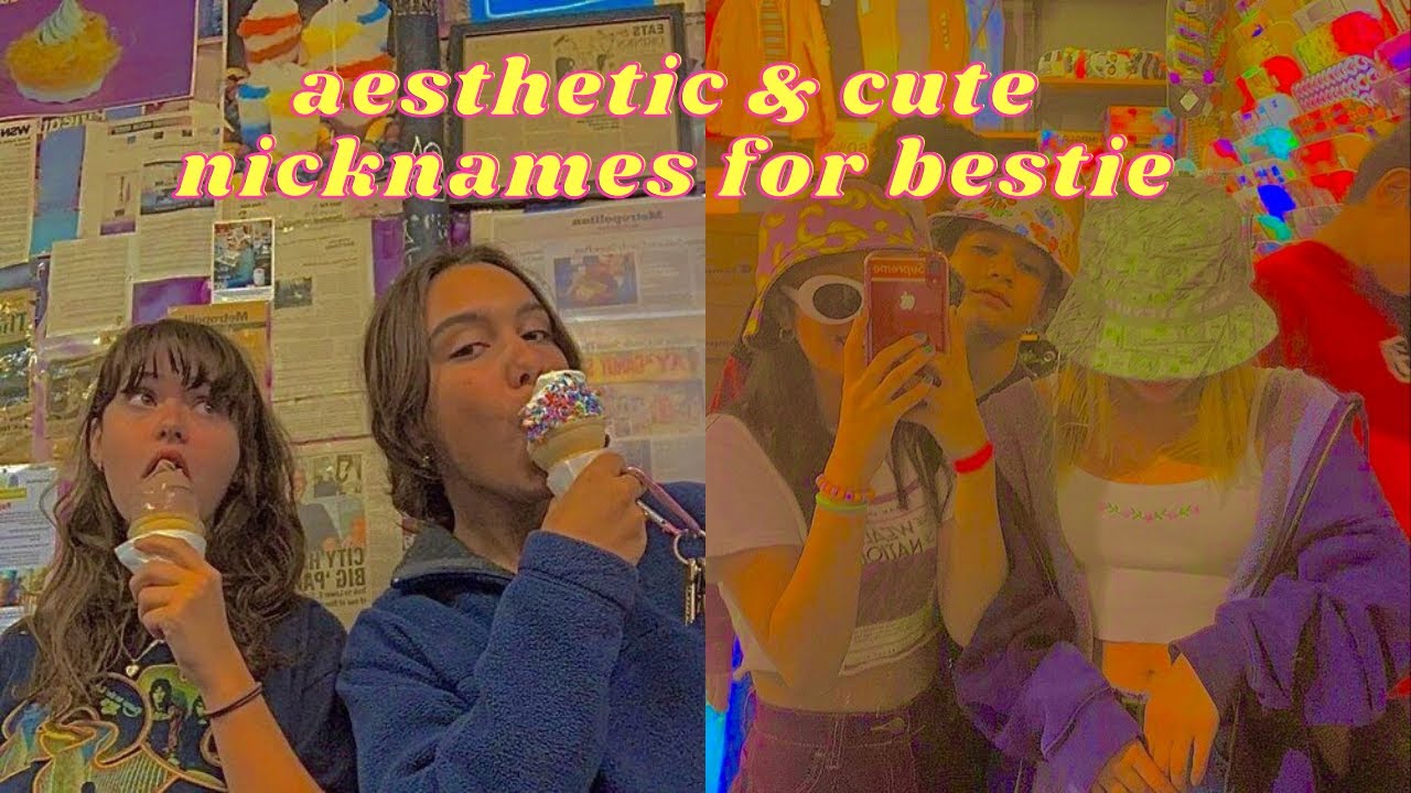 Aesthetic Cute Nicknames For Bestie Bff Youtube