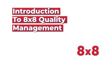 Introduction to 8x8 Quality Management