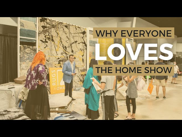 Why EVERYONE loves the Home Show