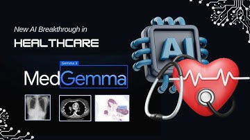 MedGemma Explained: Google DeepMind