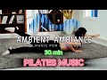 30 MIN Rhythmic Pilates Music 🔥 Core Motivation &amp; Flow | Nature Visuals for Mind-Body Balance