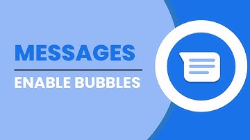 What Are Bubbles On Google Messages & How To Enable It