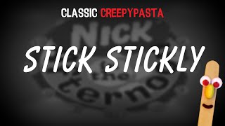 (Classic Creepypasta) Stick Stickly (by KI Simpson)