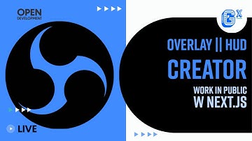 Creating OBS Overlay HUDs Dashboard App with Next.js! - Open Development Session