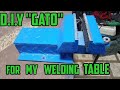 D.I.Y &#39;&#39;GATO&#39;&#39; FOR MY WELDING TABLE