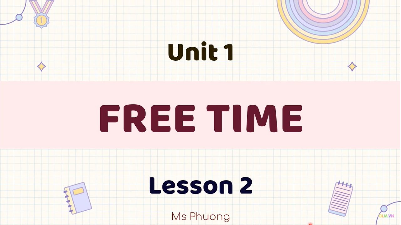 Unit 1: Free time - Lesson 2 - Part 2 - i-Learn Smart World [OLM.VN]