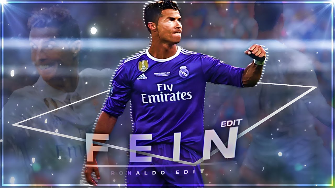 Fein - Cristiano Ronaldo - [Edit]!🖤