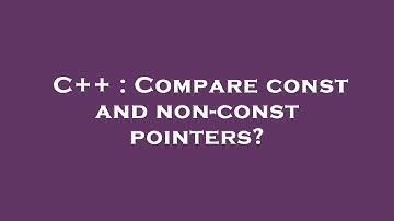C++ : Compare const and non-const pointers?