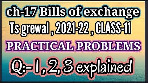bills of exchange ts grewal practical solutions 2021-22 explanation || class-11 ||