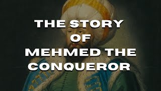 The Story of Mehmed The Conqueror | The Warrior of Allah The Story of Mehmed The Conqueror | The Warrior of Allah