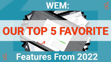 WEM: Our Top Five Favorite Features From 2022