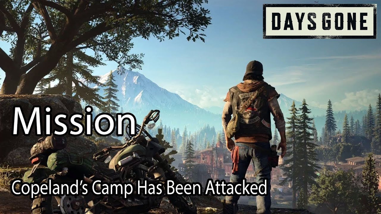 Days Gone Mission Copeland’s Camp Has Been Attacked