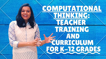 COMPUTATIONAL THINKING: Teacher Training and Curriculum for K-12 Grades