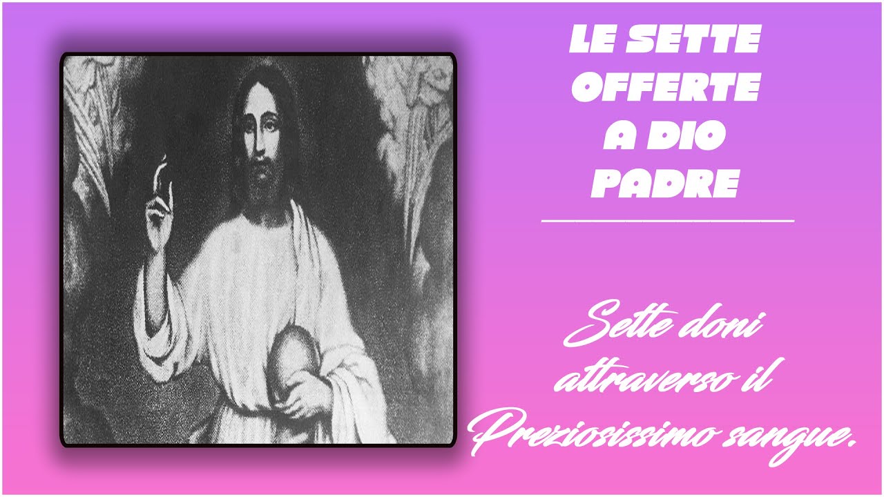 Sette offerte all'eterno Padre: sette doni all'Onnipotente attraverso