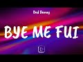 Bad Bunny -BYE ME FUI (Letra/Lyrics)