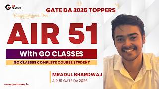 AIR - 51, GATE DA 2026 | Mradul Bhardwaj | GO Classes Complete Course Student