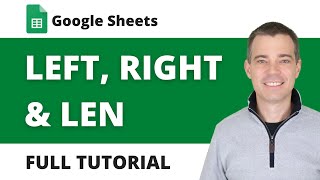 LEFT, RIGHT and LEN Functions in Google Sheets
