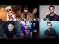 Guess the edm song  part 2 if youre an edm fan you should get all of them