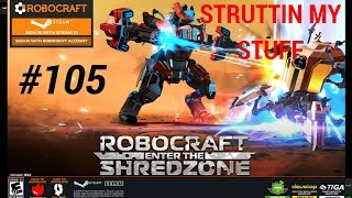 ROBOCRAFT 105 - STRUTTIN MY STUFF - FIRST LOOK