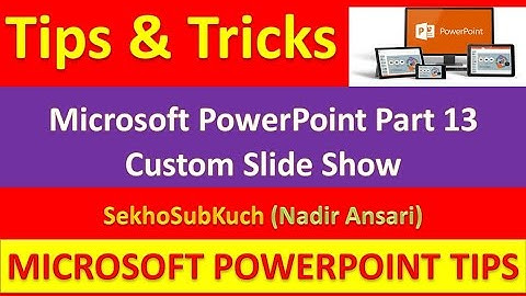 Microsoft PowerPoint Part 13 : Custom Slide Show : PowerPoint Tips and Tricks [Urdu / Hindi]