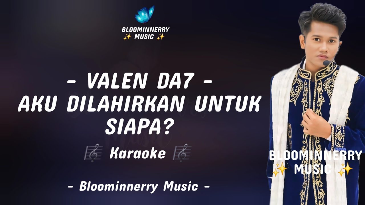 Valen (Pamekasan) - Aku Dilahirkan Untuk Siapa Karaoke Aku Dilahirkan Untuk Siapa versi Valen Da7