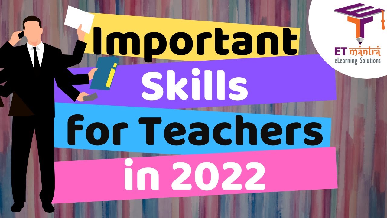 Important Skills to Learn in 2022 for Teachers Grow Your Educational