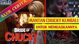 Gak Hanya Jago Bunuh Orang, Chucky Juga Jago Bikin Anak - Alur Film BRIDE OF CHUCKY