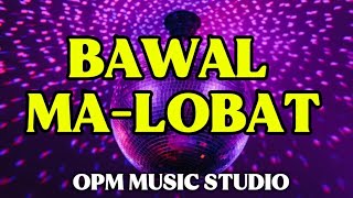Bawal Ma-Lobat 💃🏻🔥|| Official Audio || @Opmmusicstudio 
