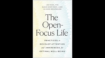 Susan Shor Fehmi & Mark Beauregard - The Open-Focus Life - Les Fehmi