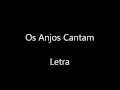 Os Anjos Cantam - LETRA - ED Capas