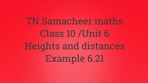 Example 6.21 Class 10 Heights and distances Unit 6 Samacheer maths Nithyaganesh Maths