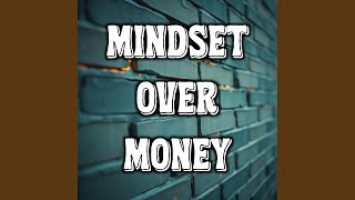 Mindset Over Money