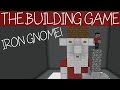 The building game  iron gnome